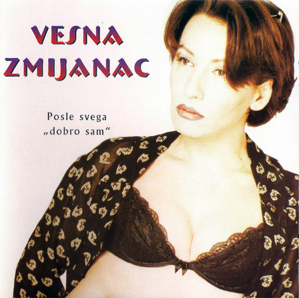 Vesna Zmijanac 1997 - Posle svega dobro sam
