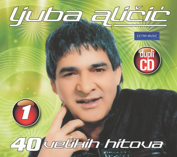 Ljuba Alicic 2008 - 40 Najvecih hitovi DUPLI CD