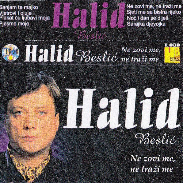 Halid Beslic 1996 - Ne zovi me ne trazi me