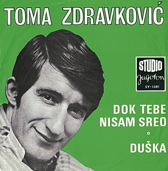 Toma Zdravkovic 1969 - Dok tebe nisam sreo (Singl)
