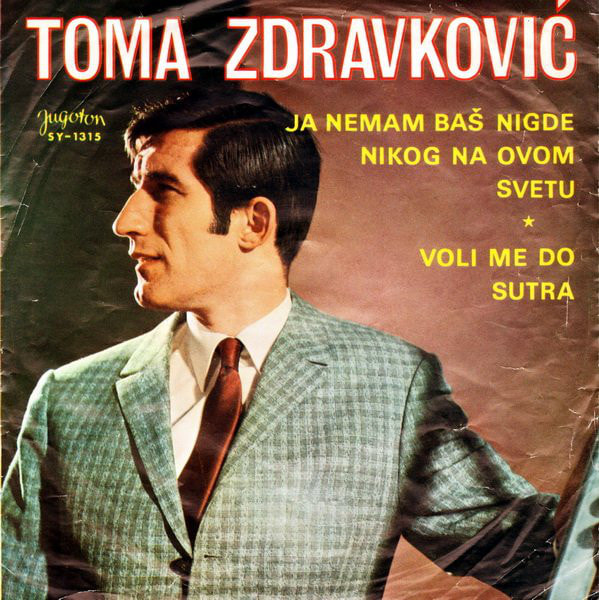 Toma Zdravkovic 1968 - Ja nemam bas nigde nikog na ovome svetu (Singl)
