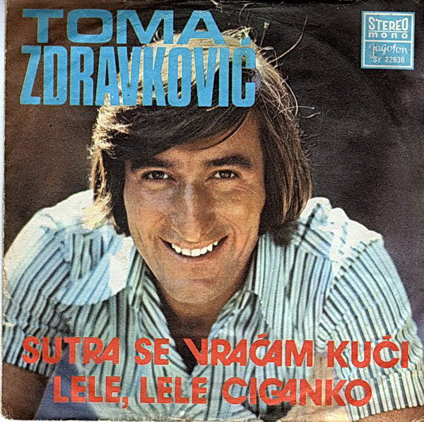 Toma Zdravkovic 1974 - Sutra se vracam kuci (Singl)