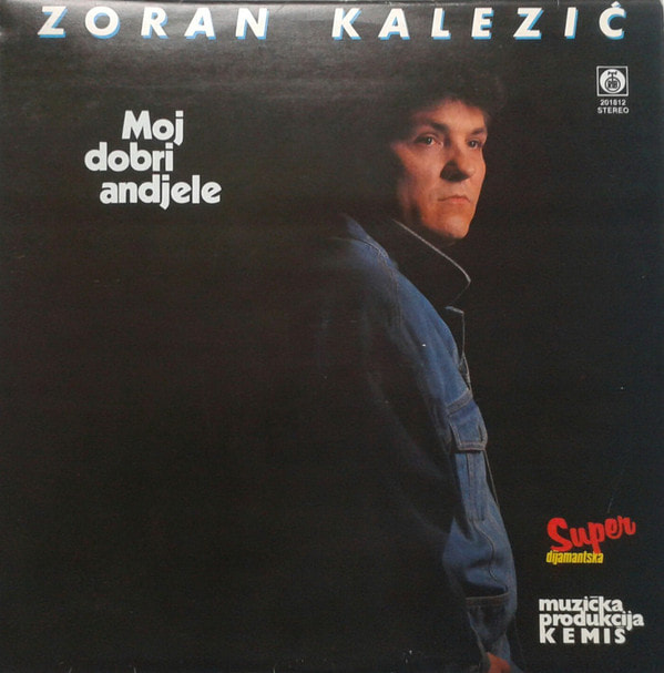Zoran Kalezic 1990 - Moj dobri andjele