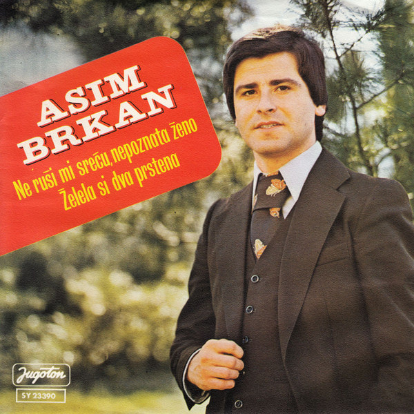 Asim Brkan 1978 - Ne rusi mi srecu nepoznata zeno (Singl)
