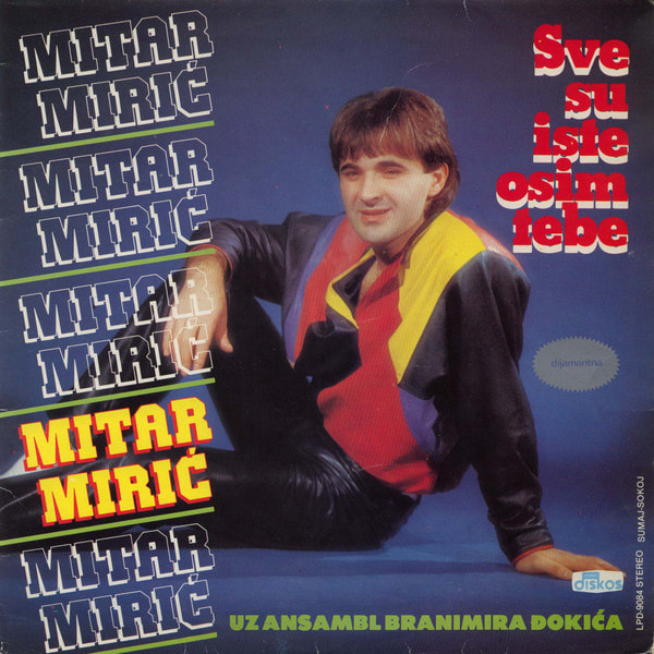 Mitar Miric 1984 - Sve su iste osim tebe