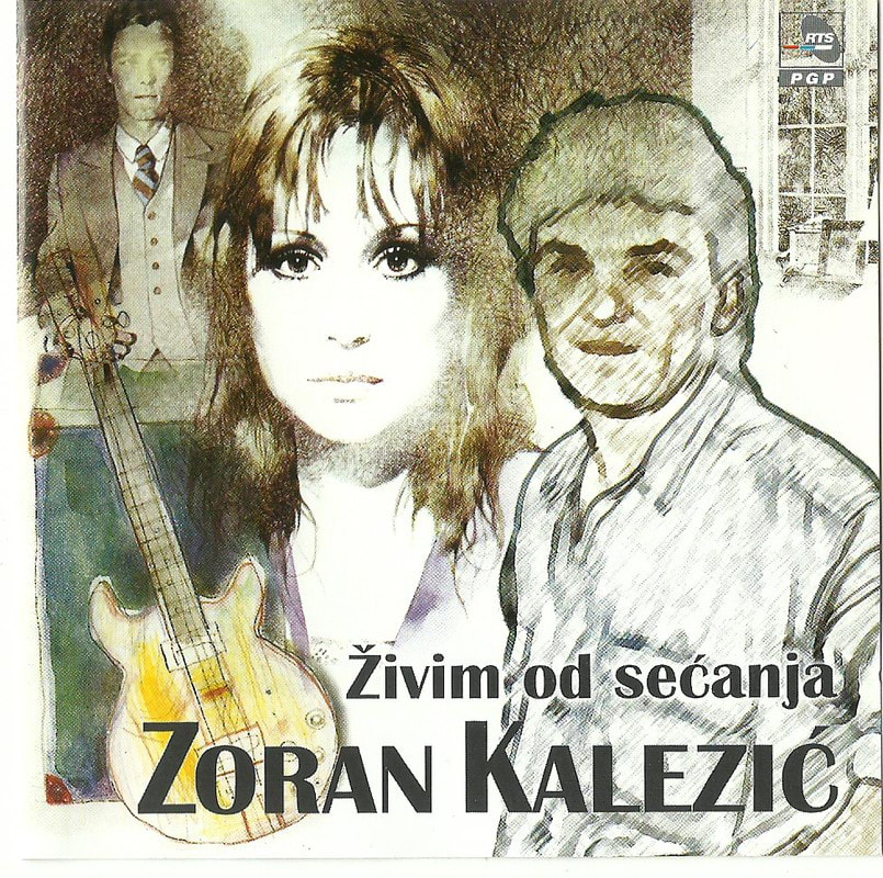 Zoran Kalezic 1999 - Zivim od secanja