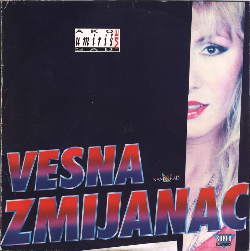 Vesna Zmijanac 1992 - Ako me umiris sad